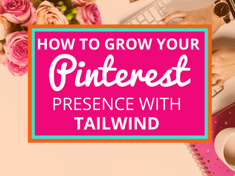 How to Grow Your Pinterest Presence with Tailwind